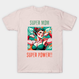 mothers day - super mom super power T-Shirt